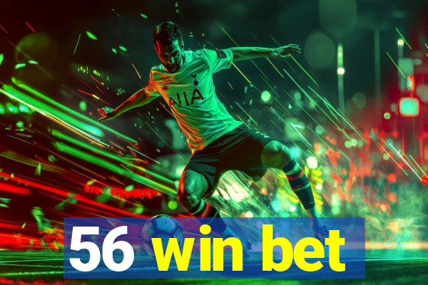 56 win bet